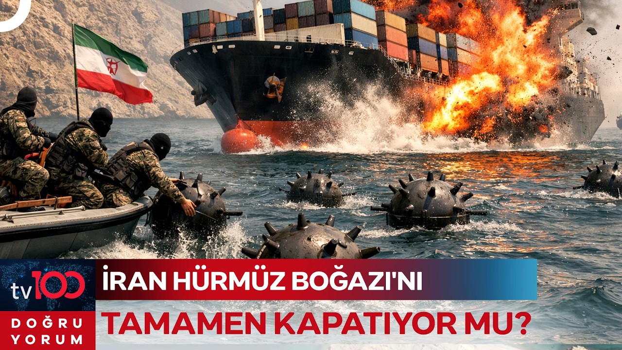 Son Dakika! İran Gözünü Karattı: Ticaretin Kalbi Hürmüz'e Mayın Mı Döşüyor? | Doğru Yorum