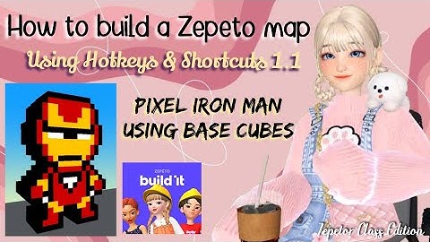 [ZEPETOR CLASS] Chapter 1.1 Hotkeys & Shortcuts |How to build a Zepeto build it map| Pixel Iron Man