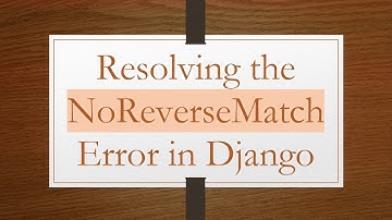 Resolving the NoReverseMatch Error in Django