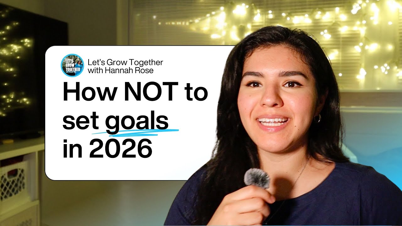 How NOT to set goals in 2026 | Let’s Grow Together with Hannah Rose