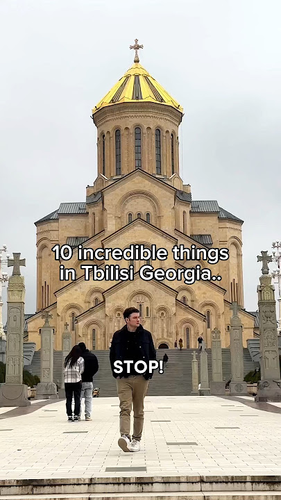 10 things you can’t miss in Tbilisi Georgia