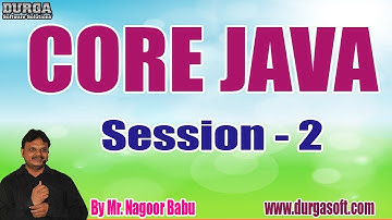 CORE JAVA tutorials || Session - 2 || by Mr. Nagoor Babu On 11-11-2019 @ 9AM