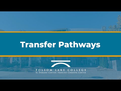 Transfer Pathways at Folsom Lake College