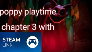 how to download poppy's  playtime chapter 3 with steam link and play on android screenshot 5