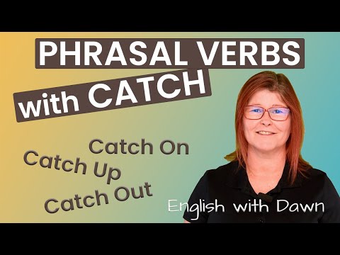 Catch Up, Catch On, Catch Out - Phrasal Verbs With Catch