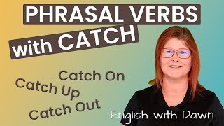 Catch Up, Catch On, Catch Out - Phrasal Verbs with Catch