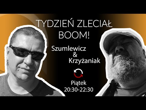 Tydzień zleciał. BOOM! - Wojtek Krzyżaniak i Piotr Szumlewicz - odc. 127