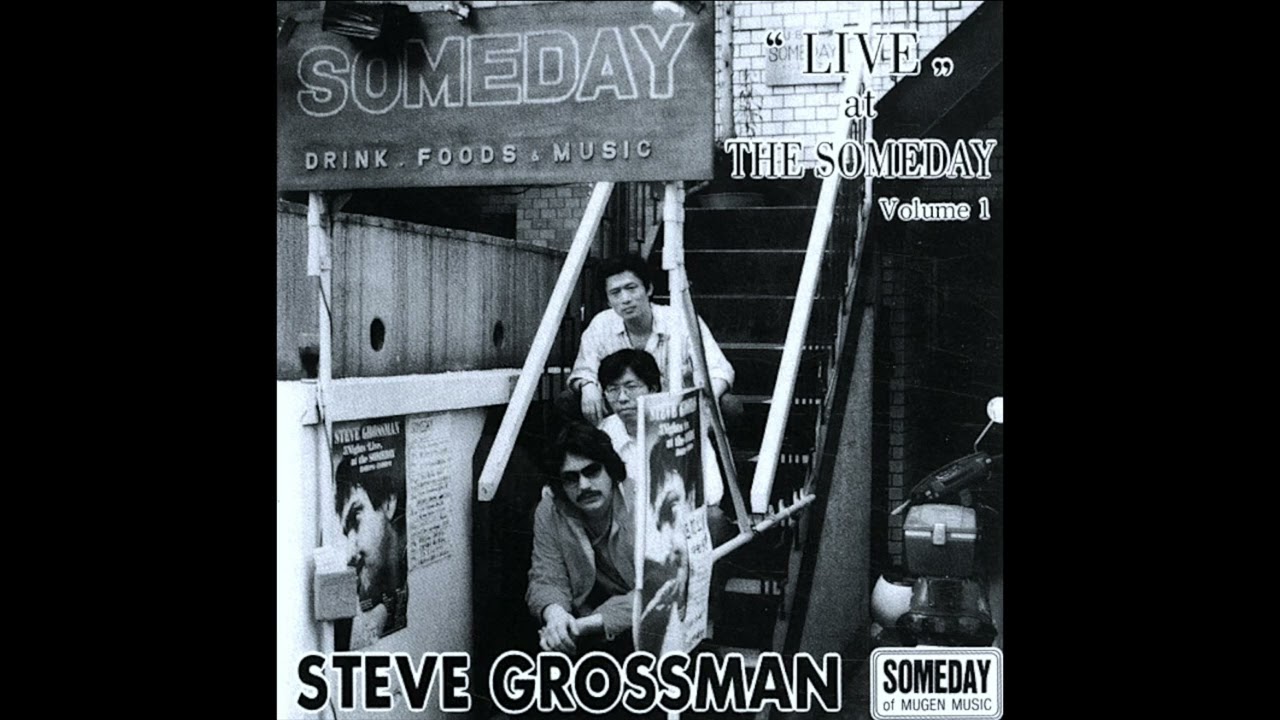 Steve Grossman – Live At The Someday Volume 1