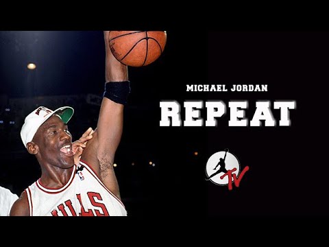 MICHAEL JORDAN REPEAT - YouTube