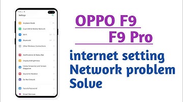 OPPO F9 , F9 Pro , internet setting network problem solve 💯% Working trick