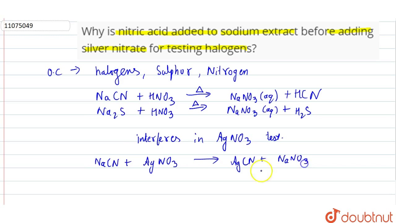 Why Is Nitric Acid Added To Sodium Extract Before Adding Silver Nitrate For Testing Halogens Youtube