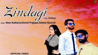 Zindagi | New Hindi Song 2023 | Noor Kathuria | Dinesh Prajapat | Yachna | Salman Qureshi |