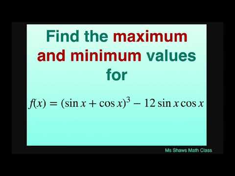 Find minimum and maximum values for f(x) = (sin x + cos x)^3 -12 sin x cos x