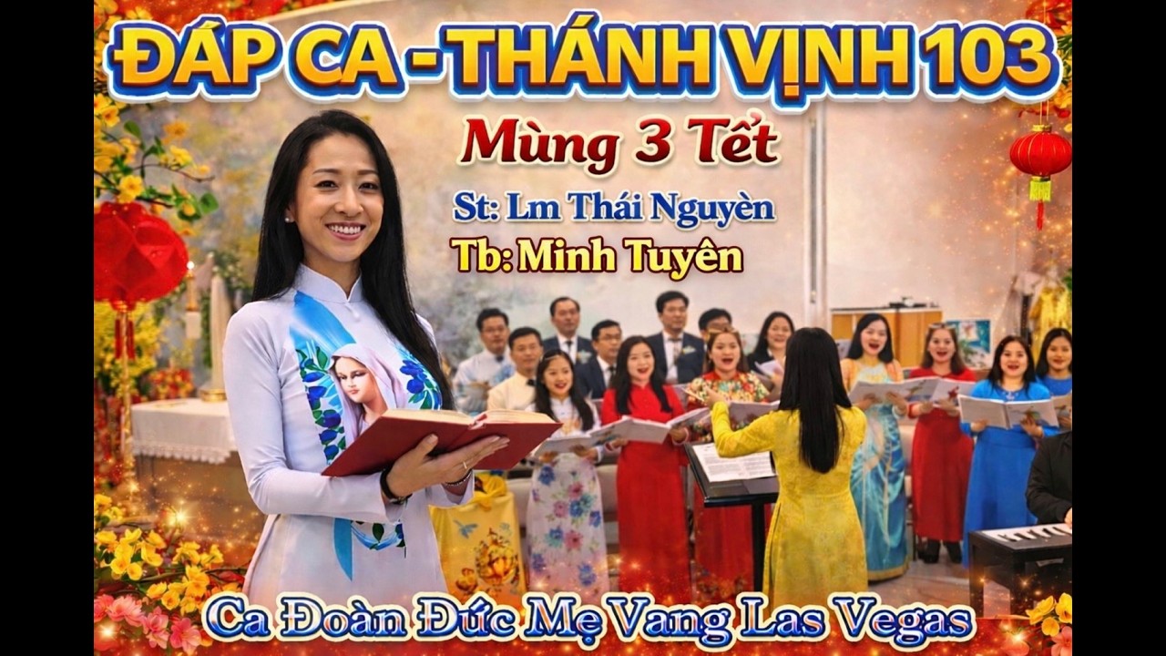 Đáp Ca : Thánh Vịnh 103- Mùng 3 Tết- St: Lm Thái Nguyên 