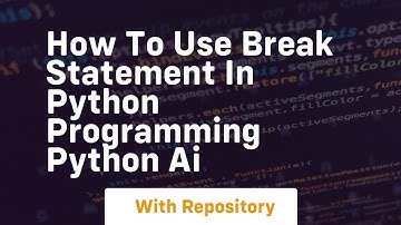 How to use break statement in python programming python ai