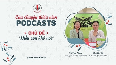 [CHUYỆN THIẾU NIÊN] ĐIỀU CON KHÓ NÓI | VIETFUTURE