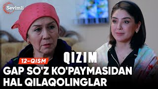 Qizim 12-qism | Anons | Gap-so'z ko'paymasidan hal qilinglar