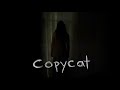 Copycat - Short Horror Film