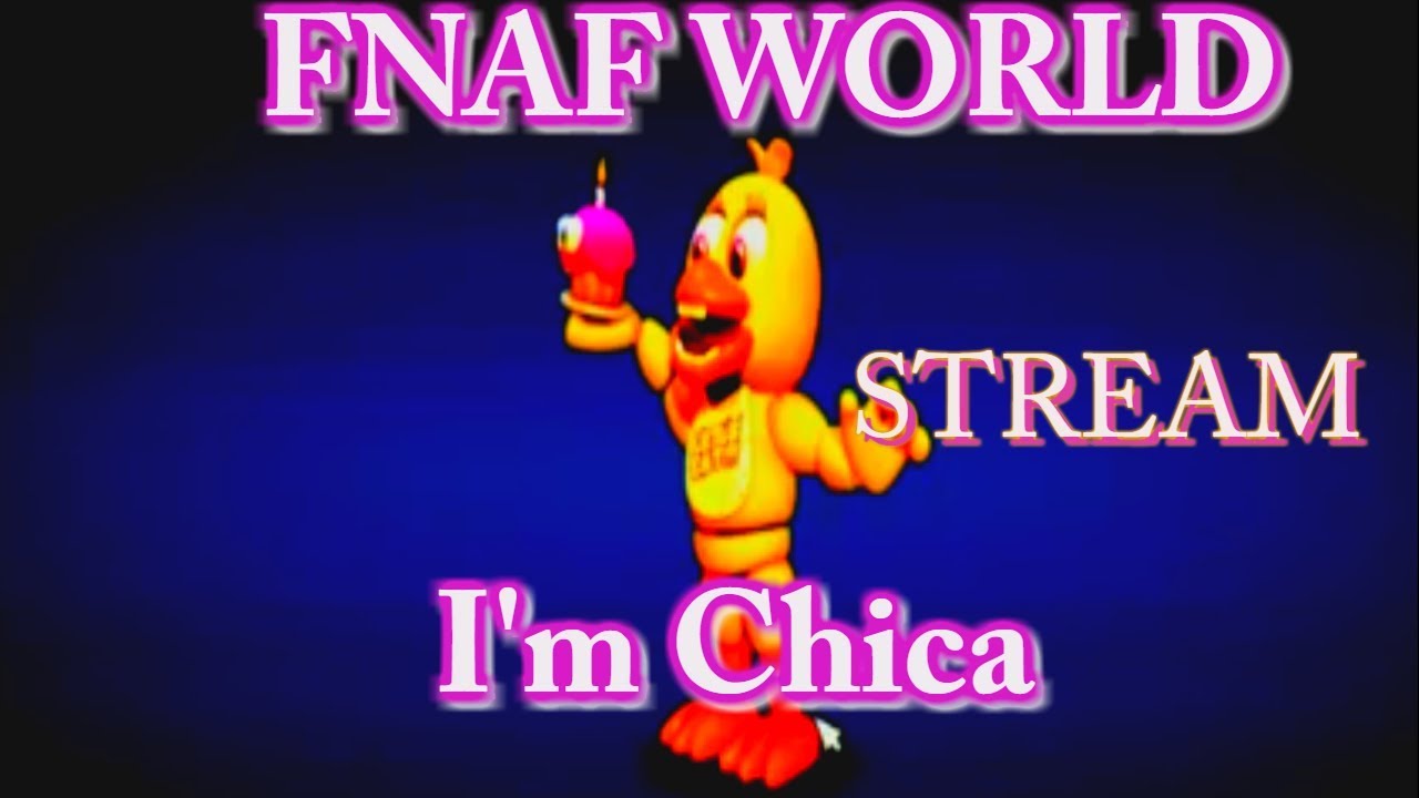 FNAF WORLD STREAM Continued