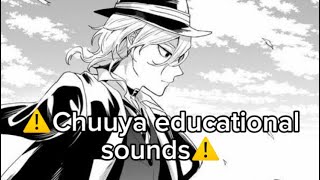 Chuuya educational sounds (fr this time)