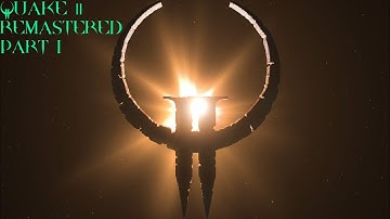 Quake 2 Remastered Playthrough (Nightmare) - Part 1