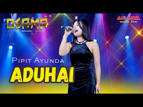 ADA DIA - PIPIT - OSAMA MUSIK - ANIJAYA AUDIO LIVE - NOVAL PRODUCTION