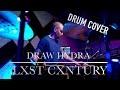 LXST CXNTURY - DRAW HYDRA | Drum Cover