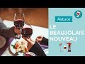 Les 3 choses à retenir sur le Beaujolais Nouveau | Les astuces du Petit Ballon