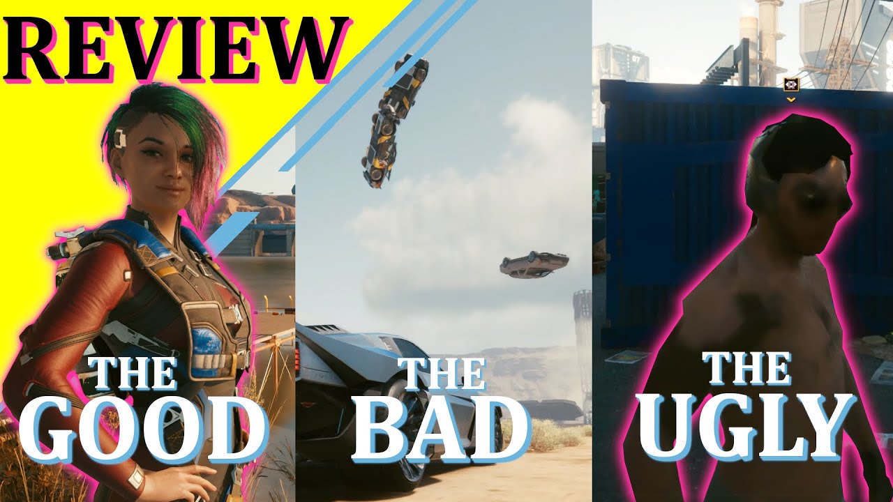 Cyberpunk 2077 100+ Hour Review - The Good, The Bad & The Ugly.