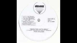 Five O'Clock - When the cat's away