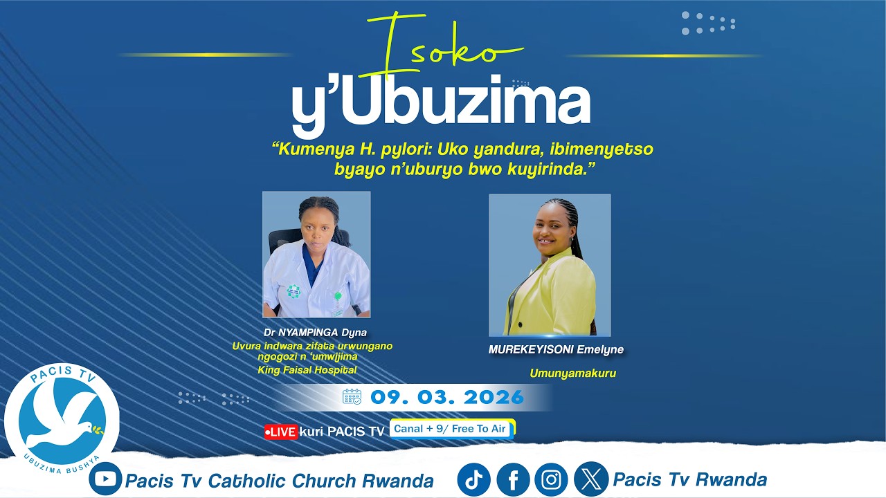 MENYA INDWARA  YA H.PYLORI, UKO YANDURA, IBIMENYETSO N'UBURYO BWO KUYIRINDA  #ISOKO_Y'_UBUZIMA
