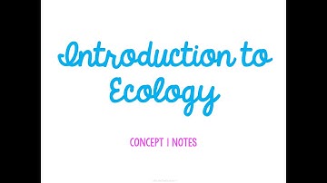 Unit 7 Ecology Concept 1 Notes *UPDATED*