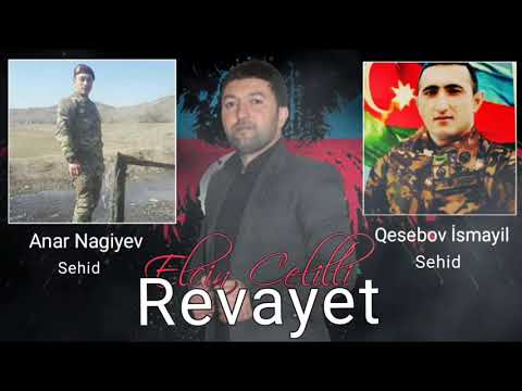 Elcin Celilli - Revayet [Sehid Anar Nagiyev & Sehid İsmayıl Qesebov\