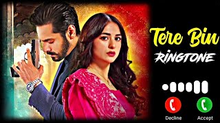 Tere Bin Drama Ost Ringtone | Pakistani Drama Ringtone | Yumna Zaidi , Wahaj Ali