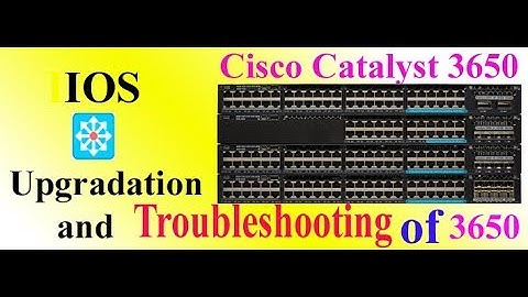 How to upgrade and troubleshoot Cisco 3650 switch #ios #switch #upgrade