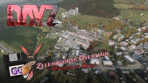 DayZ Json | Zelenogorsk Overhaul | The Highlight Reel