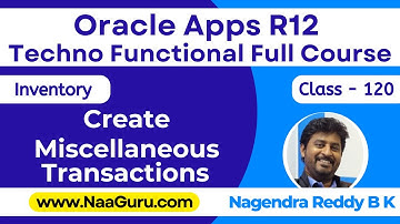 Class - 120 || Create Miscellaneous Transactions || Inventory ||Oracle Apps R12 Techno|| NaaGuru.com