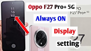 Oppo f27 pro plus 5G always on display settings | oppo f27 pro plus 5G main always on display kaise