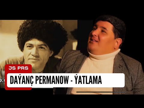 Dayanç Permanow - Ýatlama |Türkmen aýdym |  Yatlama aýdymlar