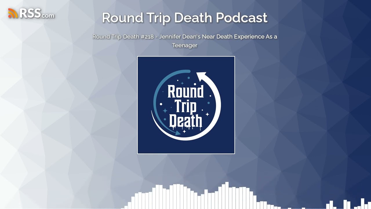 Round Trip Death #218 - Jennifer Dean's Near Death Experience As a Teenager