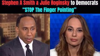 Stephen A Smith & Democratic Strategist Julie Roginsky issue 'HARD TRUTHS' to Democrats!!!