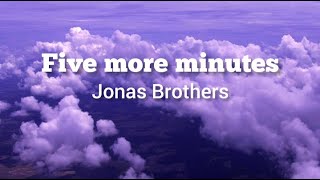 Jonas Brothers _ - _ Five more minutes - (Lyrics video) (1080p)