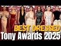 BEST DRESSED AT THE TONY AWARDS 2025!