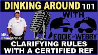 Clarifying Rules With a Certified Ref - Dinking Around 101