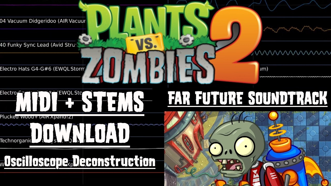 在 YouTube 上觀看「PvZ 2 OST - Far Future Theme - Oscilloscope Deconstruction (STEMS + MIDI Download)」 在 YouTube 上觀看「PvZ 2 OST - Far Future Theme - Oscilloscope Deconstruction (STEMS + MIDI Download)」