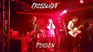 Video thumbnail of "Crosslight - Poison [Live on 08/04/2018 @ The Soundhouse Leicester]"