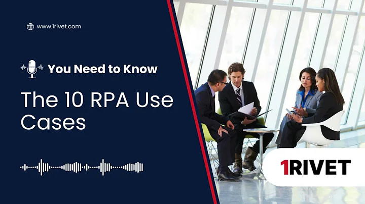 The 10 RPA Use Cases You Need to Know About