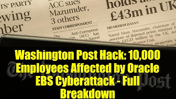 Washington Post Hack: 10,000 Employees Affected by Oracle EBS Cyberattack - Full Breakdown