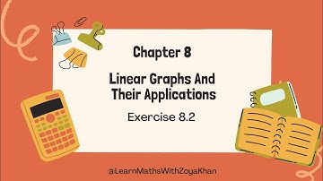 Chapter 8| Linear Graphs And Their Applications | Exercise 8.2