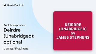 Deirdre (Unabridged): optional by James Stephens · Audiobook preview